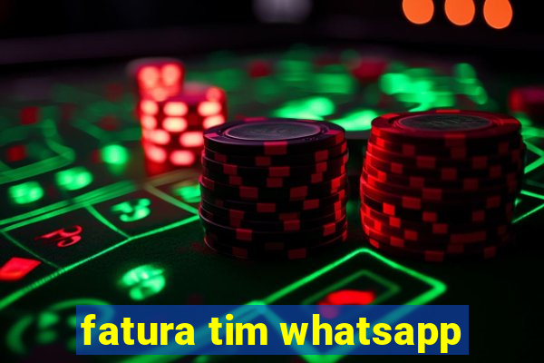 fatura tim whatsapp